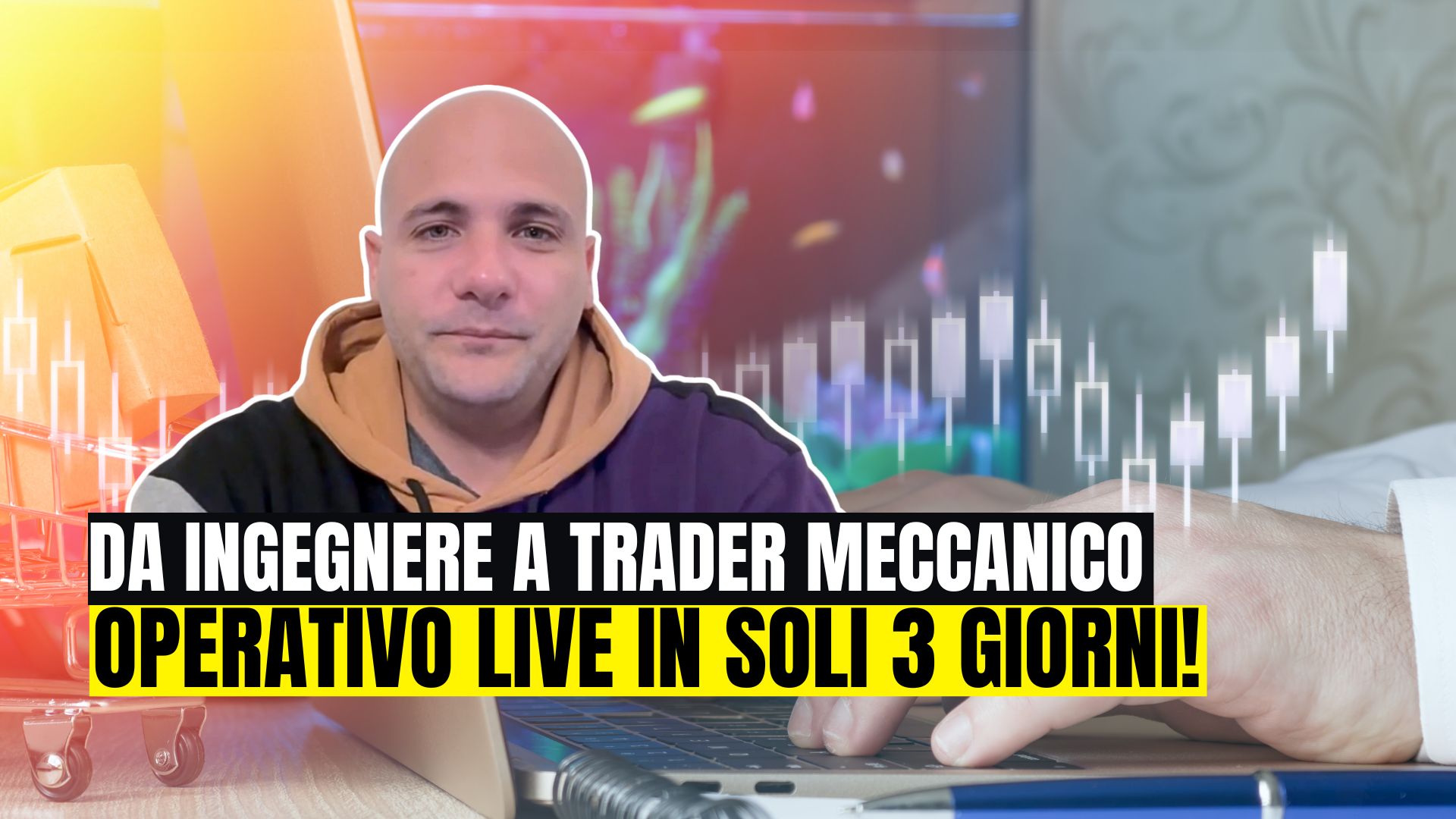Da ingegnere a trader meccanico: operativo live in soli 3 giorni!
