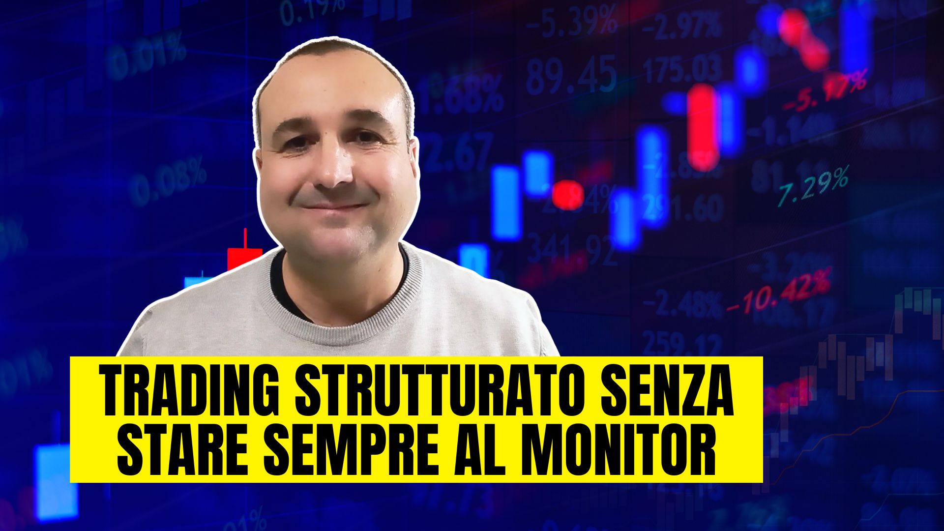 Andrea: trading strutturato senza stare sempre al monitor