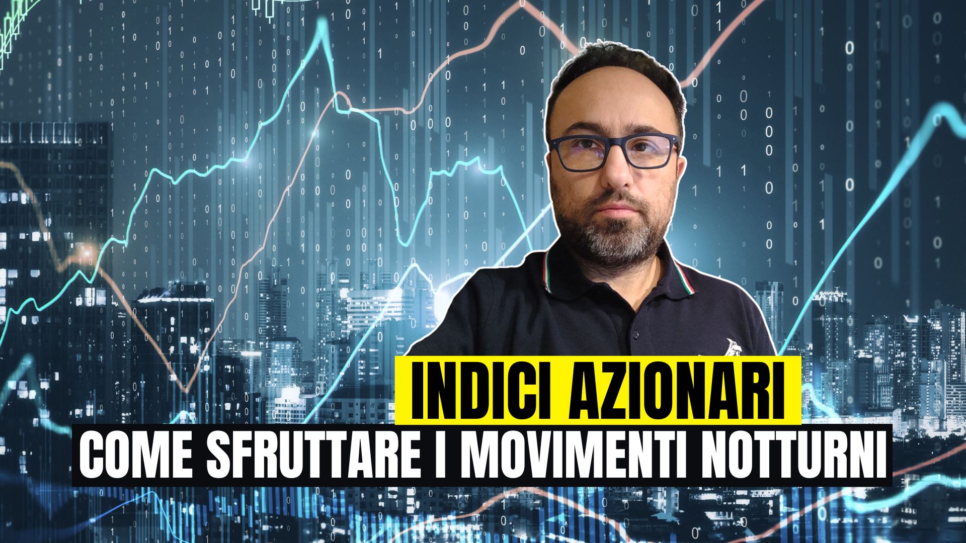 Indici azionari: come sfruttare i movimenti notturni