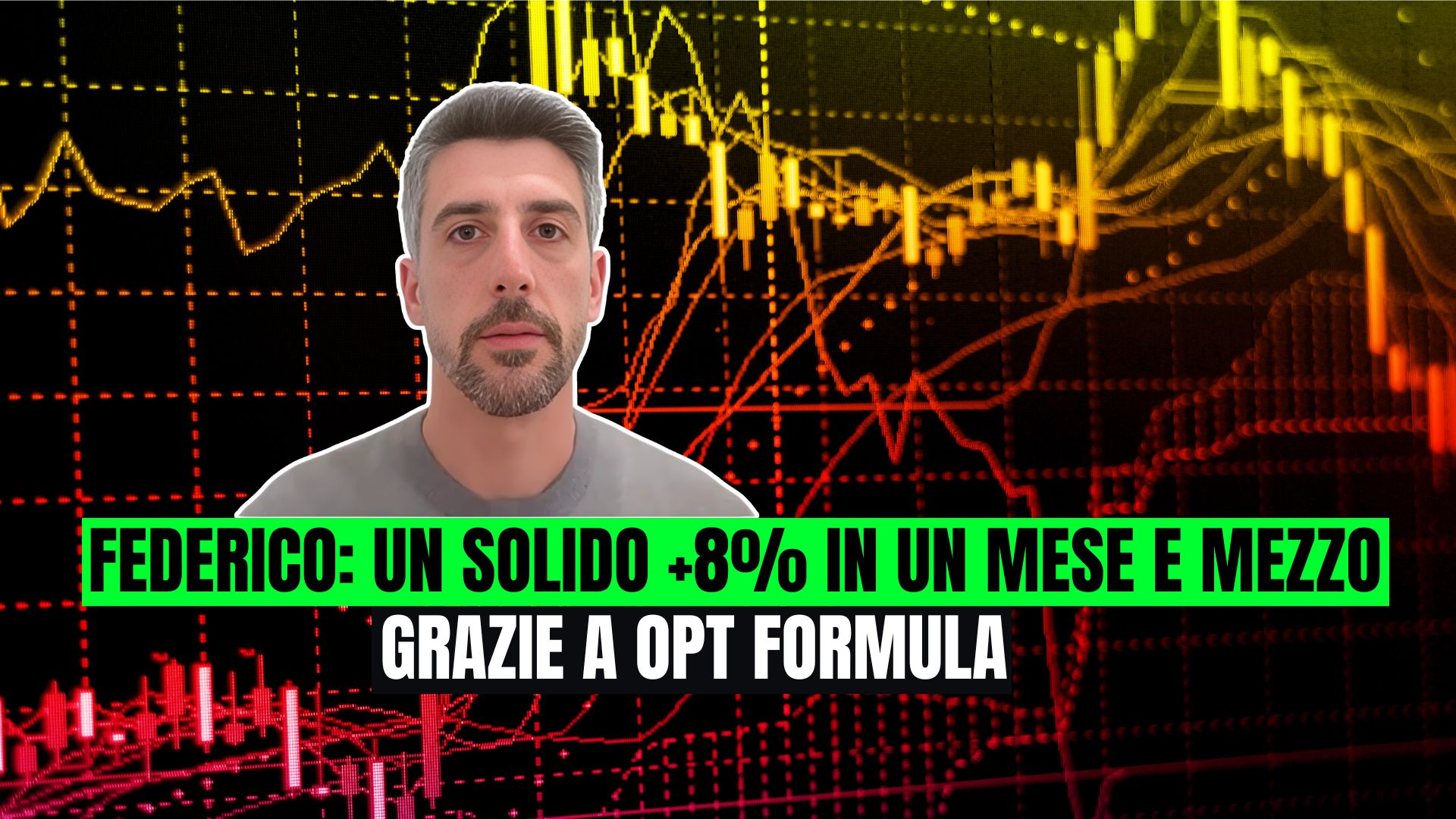 Federico: un solido +8% in un mese e mezzo grazie a OPT Formula