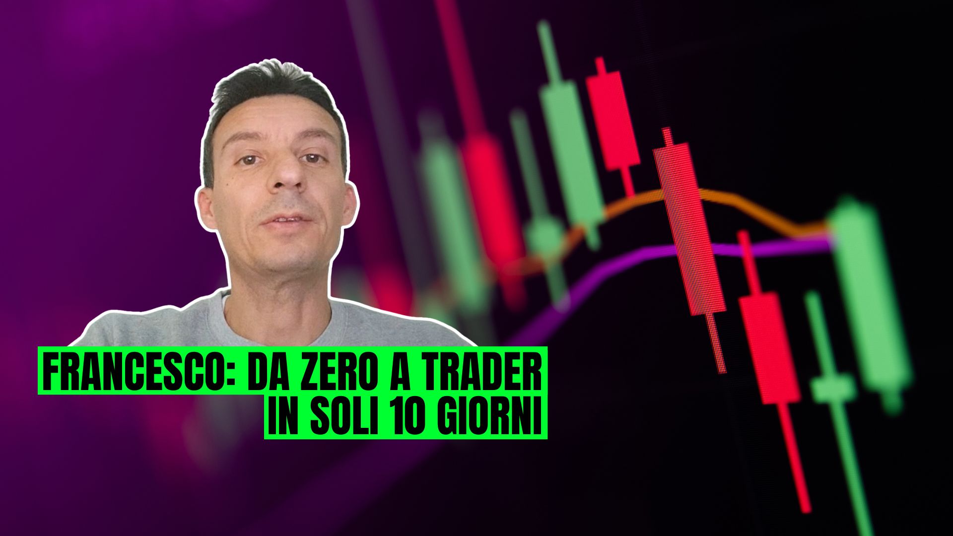 Francesco: da zero a trader in soli 10 giorni