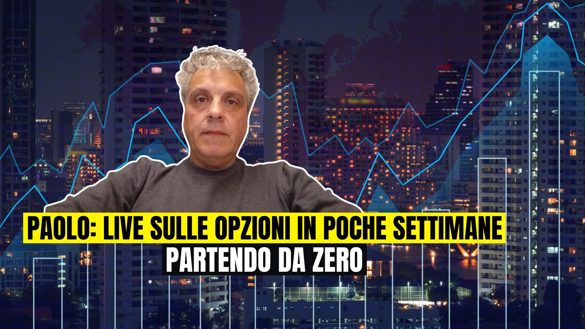Paolo: Live sulle opzioni in poche settimane partendo da zero