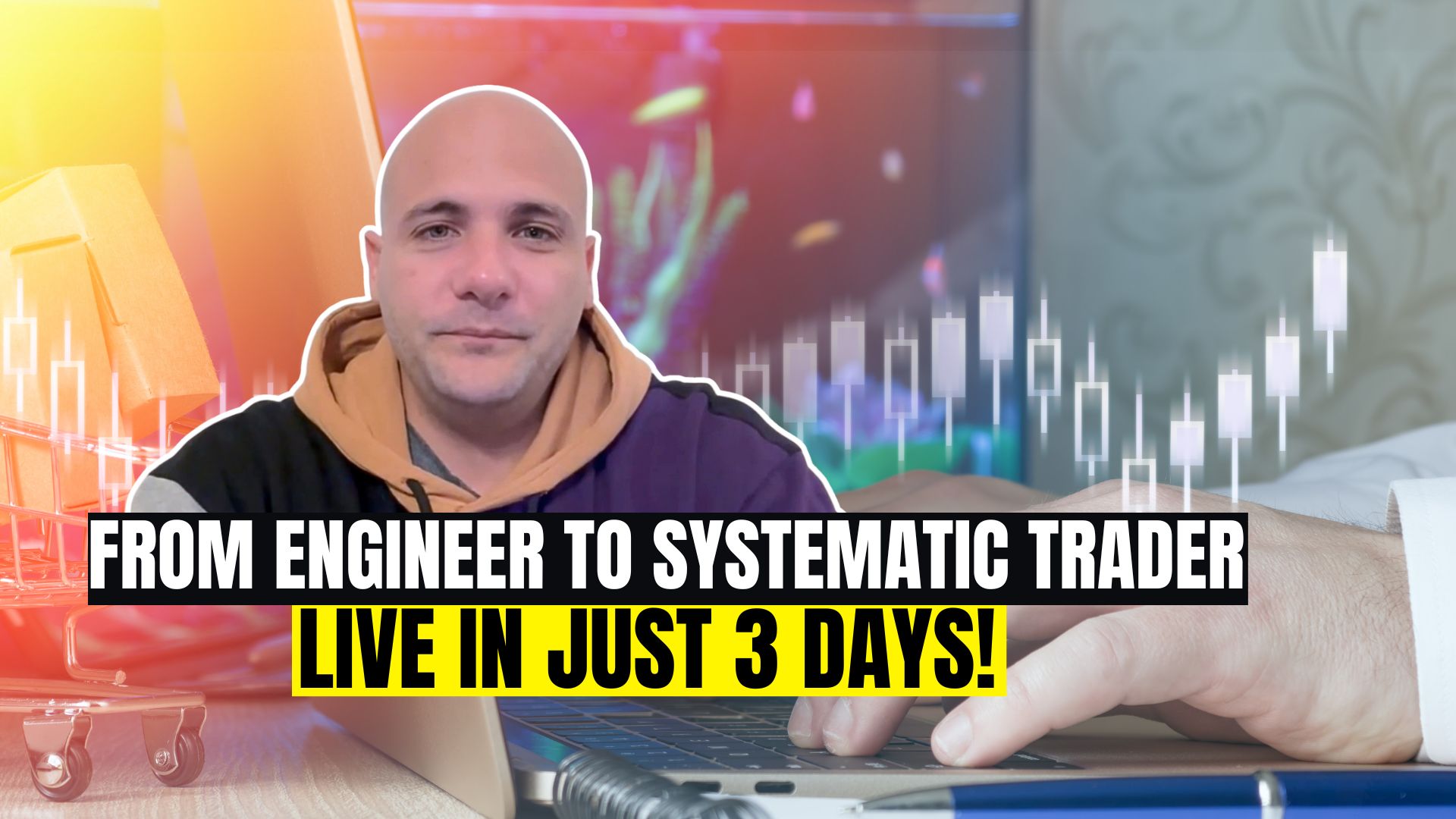 From Engineer to Systematic Trader: Live in Just 3 Days!