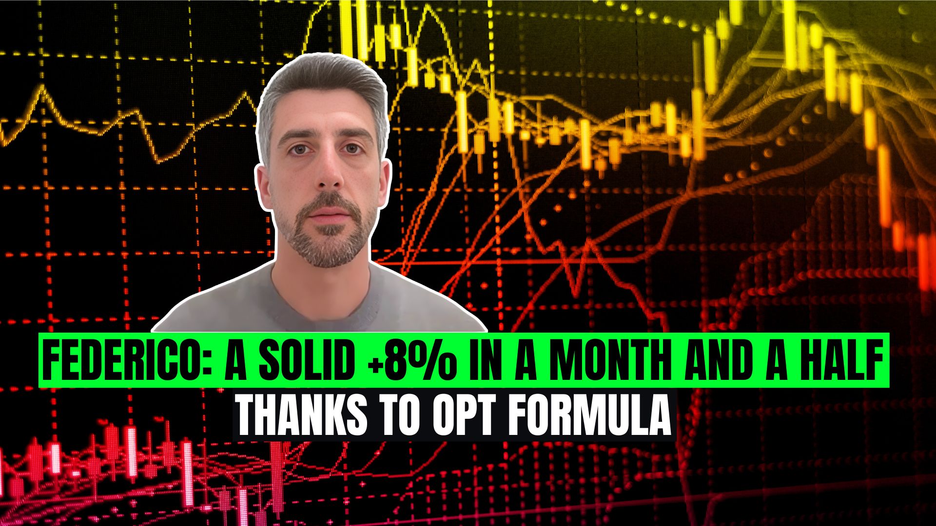 Federico: a solid +8% in a month and a half thanks to OPT Formula